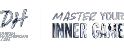 Master Your Inner Game by Dhiren Harchandani